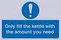 MV10459: Only fill the kettle with the amount you need
