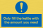 MV10459: Only fill the kettle with the amount you need