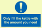 MV10459: Only fill the kettle with the amount you need