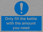 MV10459: Only fill the kettle with the amount you need
