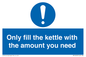 MV10459: Only fill the kettle with the amount you need