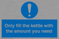 MV10459: Only fill the kettle with the amount you need