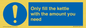 MV10459: Only fill the kettle with the amount you need