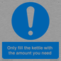 MV10459: Only fill the kettle with the amount you need