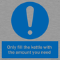 MV10459: Only fill the kettle with the amount you need