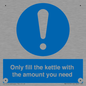 MV10459: Only fill the kettle with the amount you need