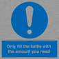 MV10459: Only fill the kettle with the amount you need