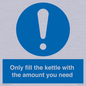 MV10459: Only fill the kettle with the amount you need