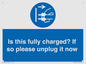 MV10461: Is this fully charged? If so please unplug it now