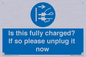MV10461: Is this fully charged? If so please unplug it now