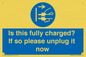 MV10461: Is this fully charged? If so please unplug it now