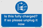 MV10461: Is this fully charged? If so please unplug it now