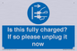 MV10461: Is this fully charged? If so please unplug it now