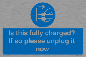 MV10461: Is this fully charged? If so please unplug it now