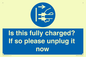 MV10461: Is this fully charged? If so please unplug it now