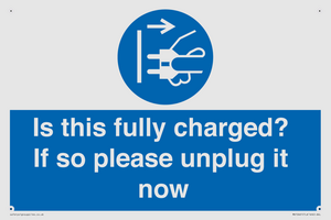 MV10461: Is this fully charged? If so please unplug it now