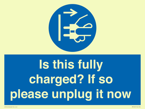 MV10461: Is this fully charged? If so please unplug it now