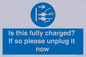 MV10461: Is this fully charged? If so please unplug it now