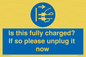 MV10461: Is this fully charged? If so please unplug it now