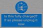 MV10461: Is this fully charged? If so please unplug it now