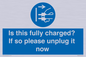 MV10461: Is this fully charged? If so please unplug it now