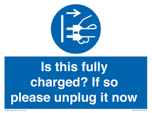 MV10461: Is this fully charged? If so please unplug it now