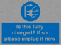 MV10461: Is this fully charged? If so please unplug it now