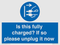 MV10461: Is this fully charged? If so please unplug it now
