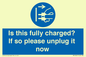 MV10461: Is this fully charged? If so please unplug it now
