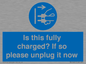 MV10461: Is this fully charged? If so please unplug it now