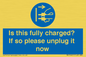 MV10461: Is this fully charged? If so please unplug it now