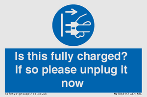 MV10461: Is this fully charged? If so please unplug it now