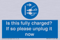 MV10461: Is this fully charged? If so please unplug it now