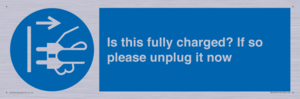 MV10461: Is this fully charged? If so please unplug it now