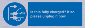 MV10461: Is this fully charged? If so please unplug it now