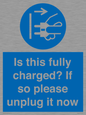 MV10461: Is this fully charged? If so please unplug it now