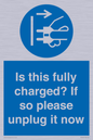 MV10461: Is this fully charged? If so please unplug it now