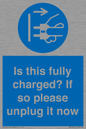 MV10461: Is this fully charged? If so please unplug it now