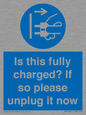 MV10461: Is this fully charged? If so please unplug it now