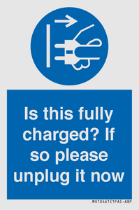 MV10461: Is this fully charged? If so please unplug it now