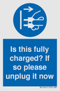 MV10461: Is this fully charged? If so please unplug it now