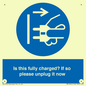 MV10461: Is this fully charged? If so please unplug it now