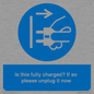 MV10461: Is this fully charged? If so please unplug it now
