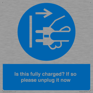 MV10461: Is this fully charged? If so please unplug it now