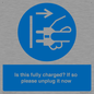 MV10461: Is this fully charged? If so please unplug it now