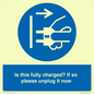 MV10461: Is this fully charged? If so please unplug it now
