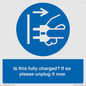 MV10461: Is this fully charged? If so please unplug it now