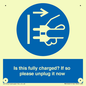 MV10461: Is this fully charged? If so please unplug it now