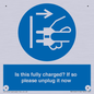 MV10461: Is this fully charged? If so please unplug it now