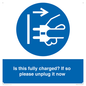 MV10461: Is this fully charged? If so please unplug it now
